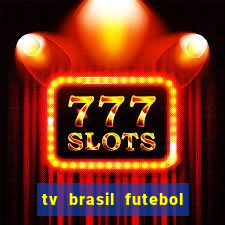 tv brasil futebol da hora