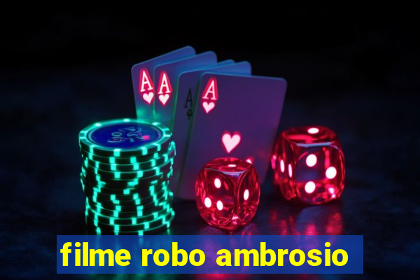 filme robo ambrosio