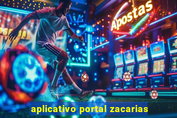aplicativo portal zacarias