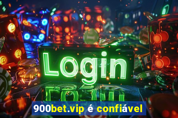 900bet.vip é confiável