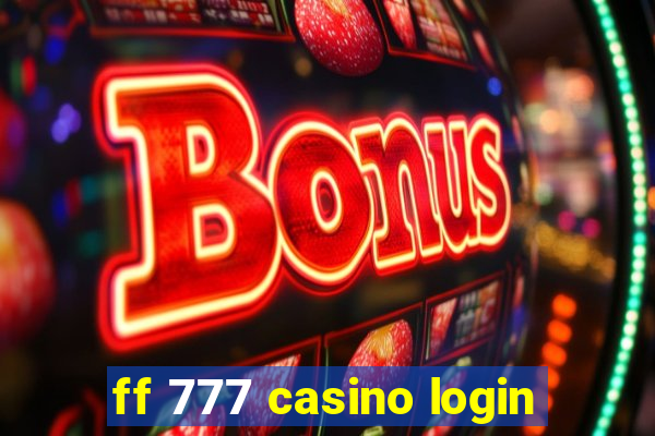 ff 777 casino login