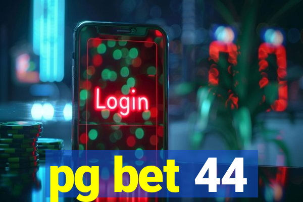 pg bet 44