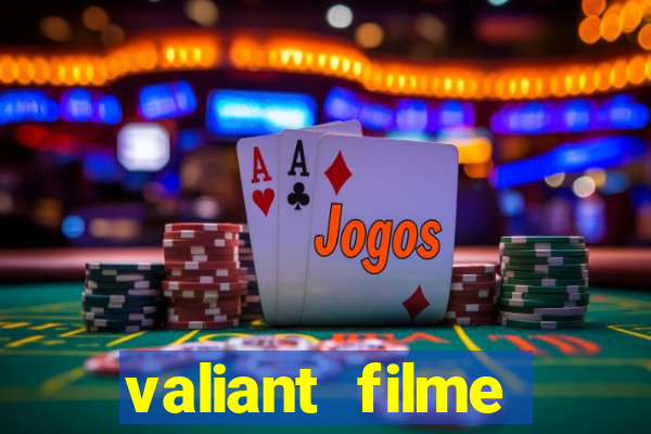 valiant filme completo dublado