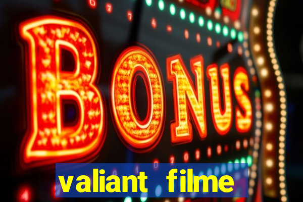 valiant filme completo dublado