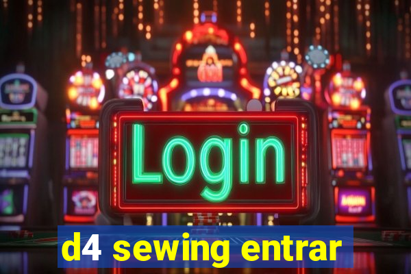 d4 sewing entrar