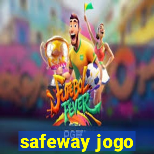 safeway jogo