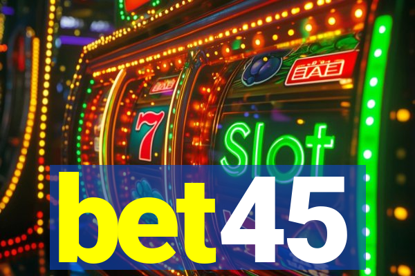 bet45