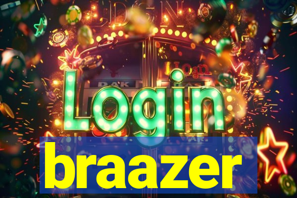 braazer