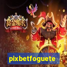pixbetfoguete