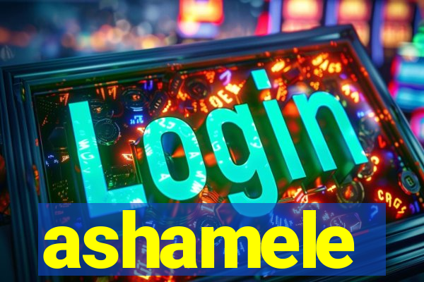 ashamele