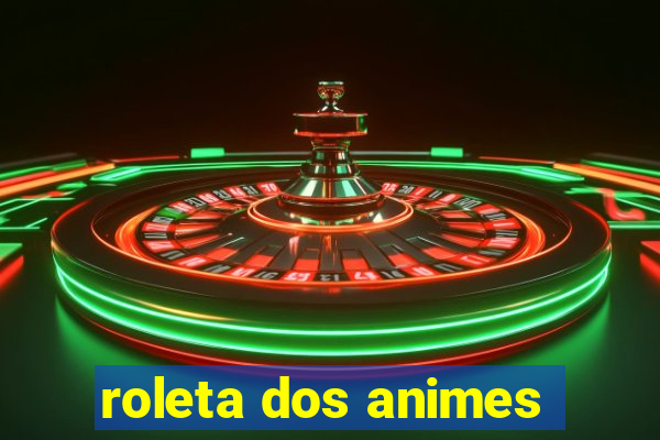 roleta dos animes