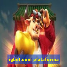 igbet.com plataforma