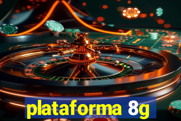 plataforma 8g