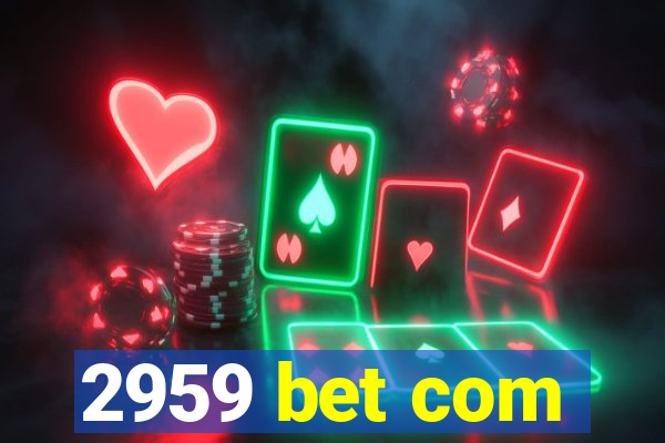 2959 bet com