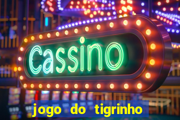 jogo do tigrinho depósito mínimo r$ 1
