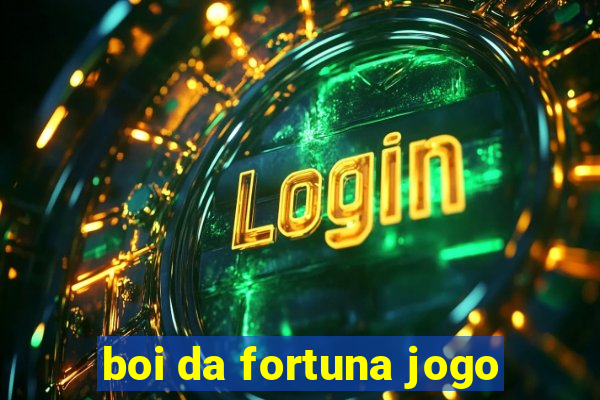 boi da fortuna jogo
