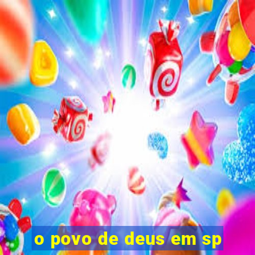 o povo de deus em sp
