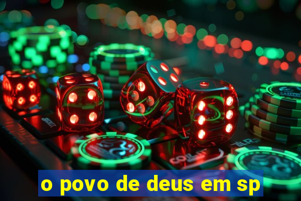 o povo de deus em sp