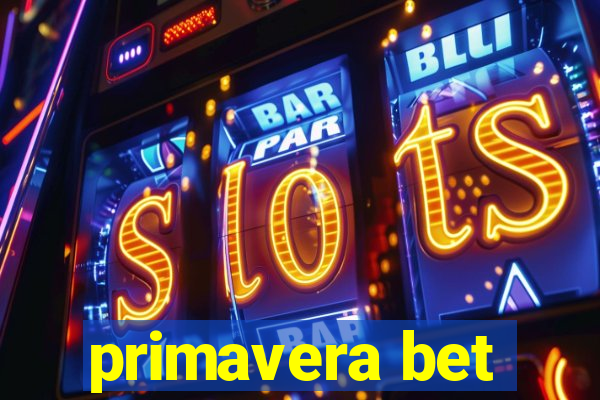 primavera bet