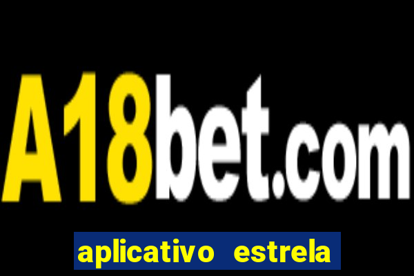 aplicativo estrela bet apk
