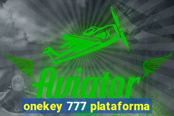 onekey 777 plataforma
