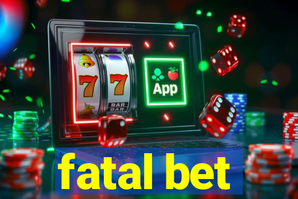 fatal bet