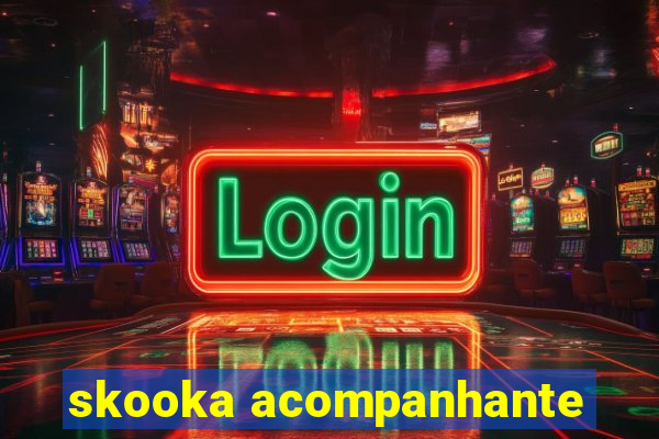 skooka acompanhante