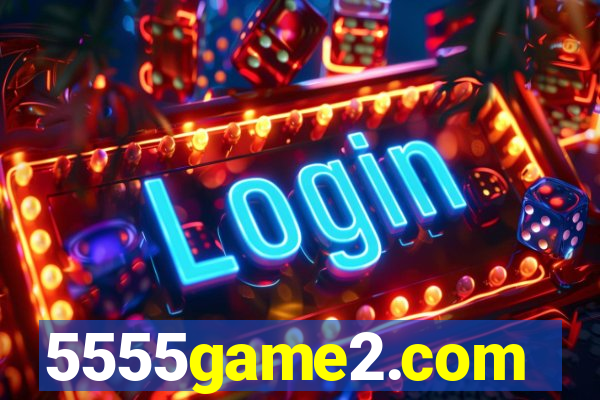 5555game2.com