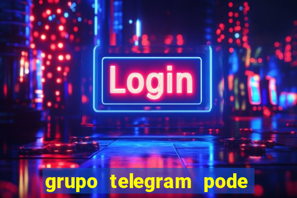 grupo telegram pode tudo gay