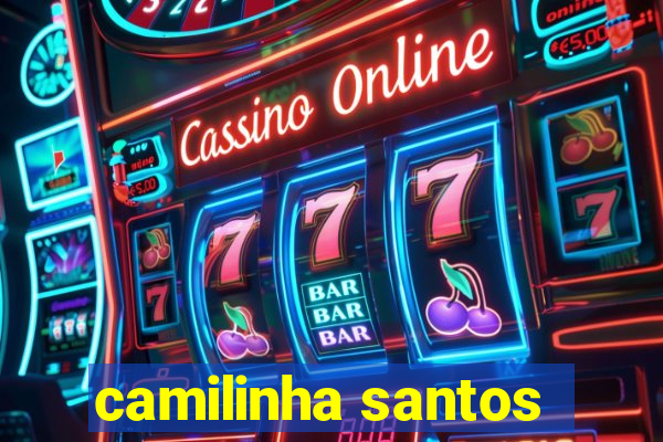 camilinha santos