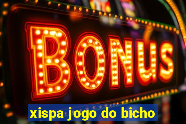 xispa jogo do bicho