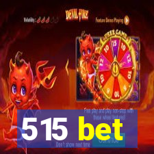 515 bet