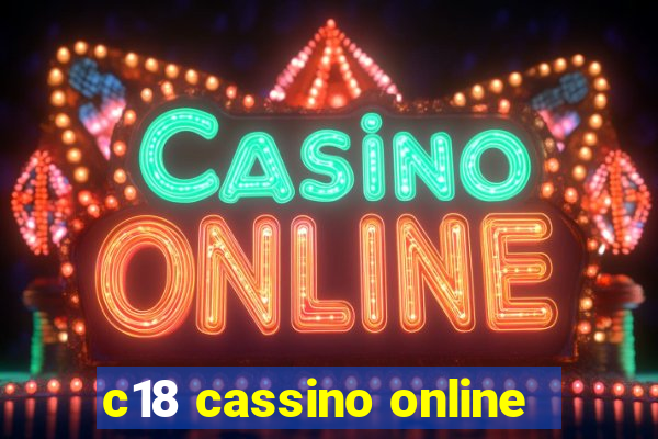 c18 cassino online