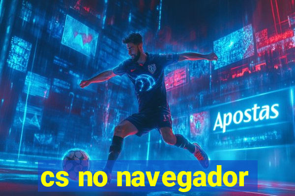 cs no navegador