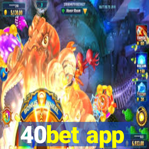40bet app