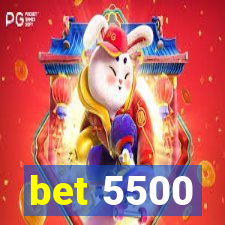 bet 5500