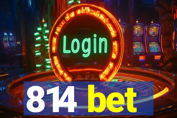 814 bet