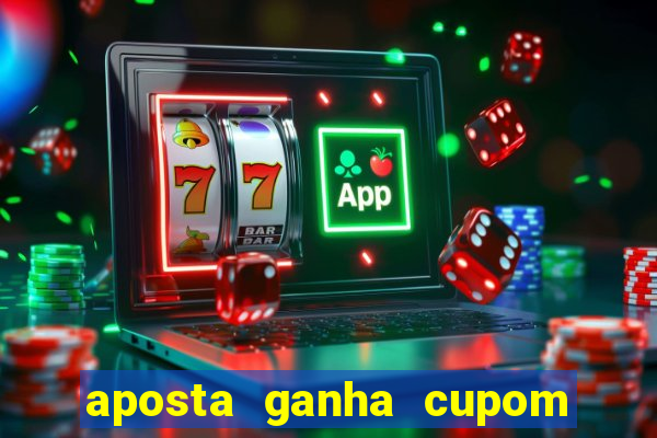 aposta ganha cupom 5 reais