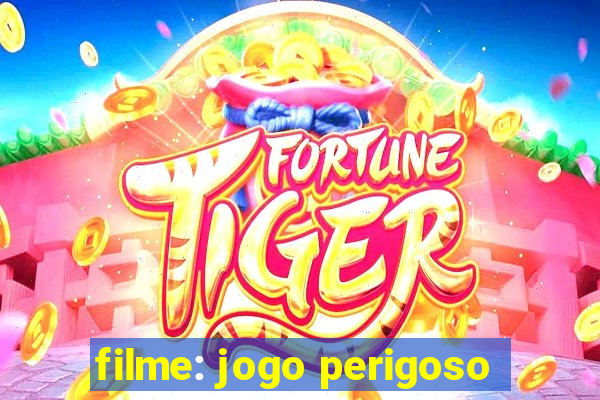 filme: jogo perigoso