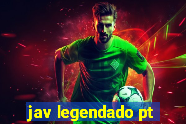 jav legendado pt