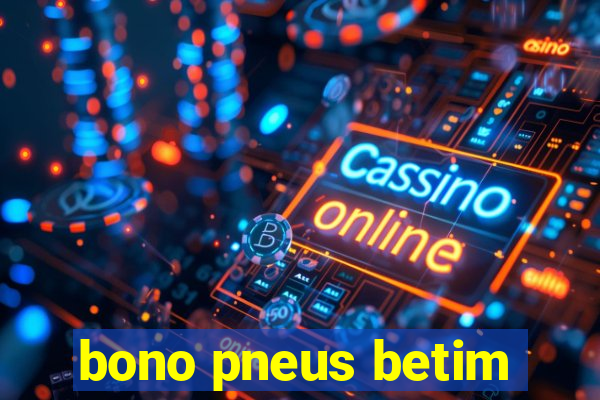 bono pneus betim
