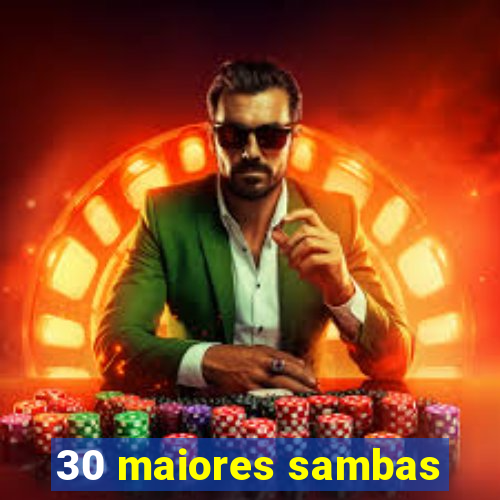 30 maiores sambas