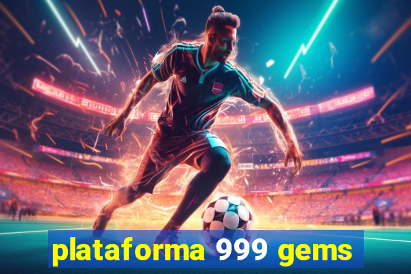 plataforma 999 gems