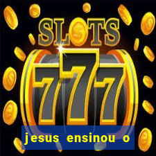 jesus ensinou o segredo da prosperidade