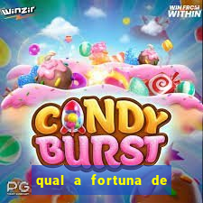 qual a fortuna de fernandin oig