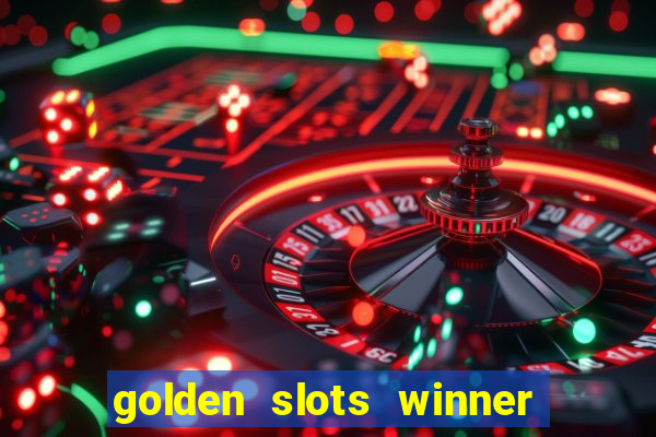 golden slots winner paga mesmo