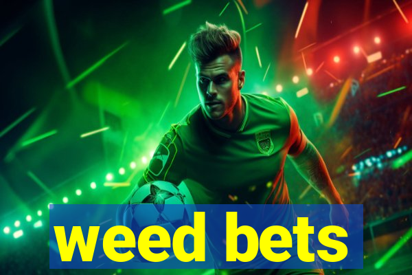 weed bets