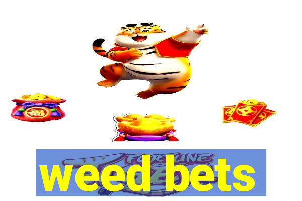 weed bets