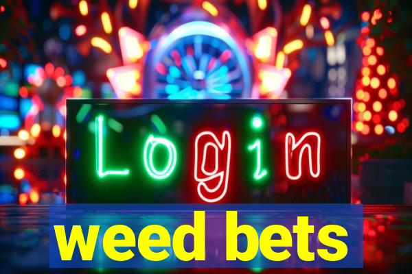 weed bets