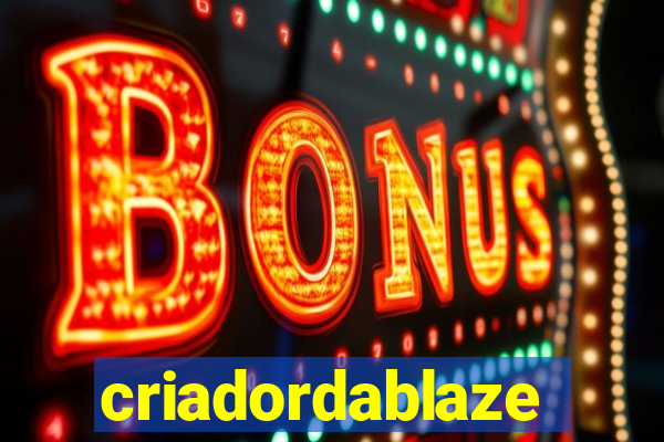 criadordablaze